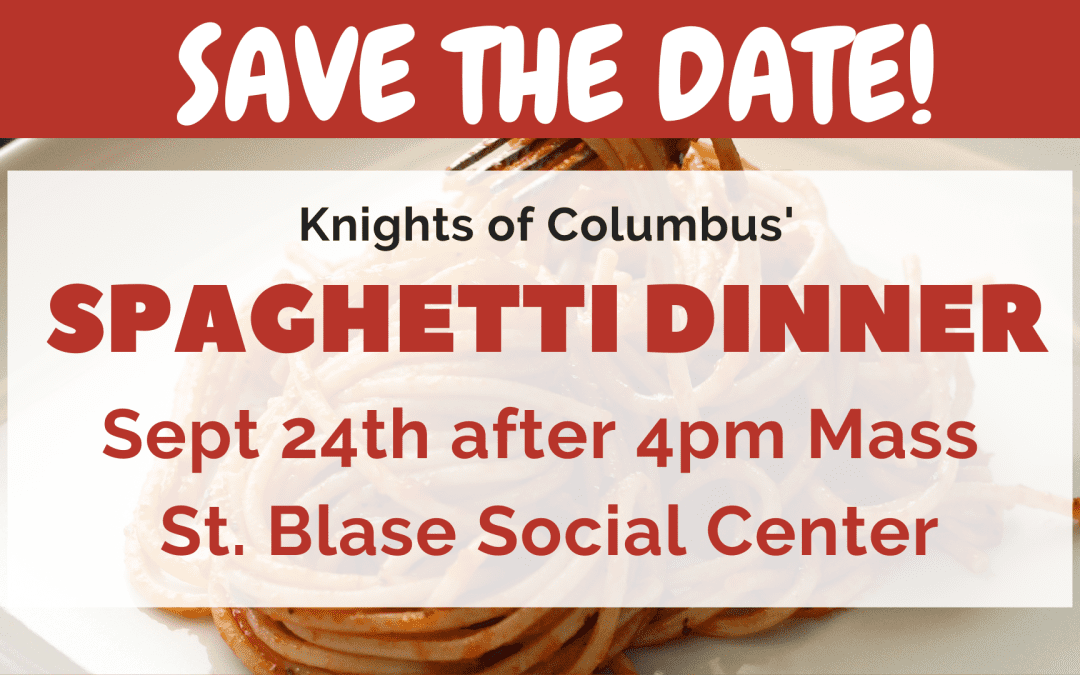 Knights of Columbus’ Spaghetti Dinner | September 24, 2022